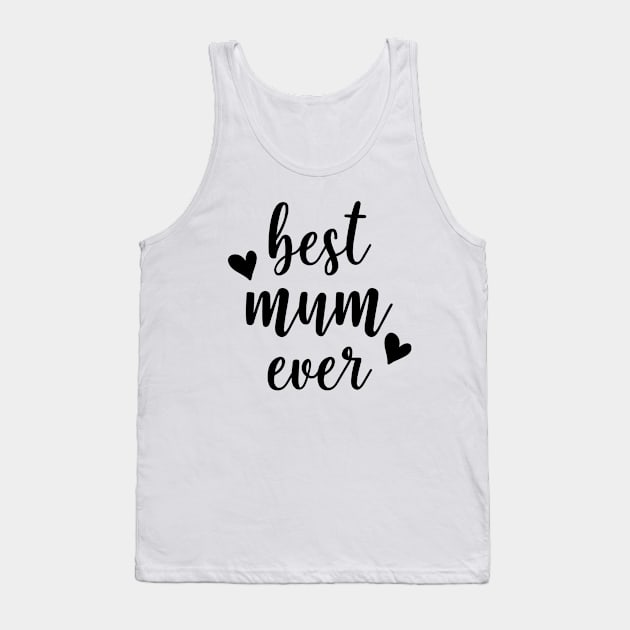 Mother Series: Best Mum Ever Tank Top by Jarecrow 